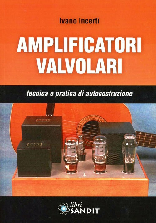 Amplificatori Valvolari Ivano Incerti Sandit Libri 2012