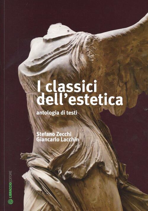 I Classici Dell'estetica Stefano Zecchi Libraccio Editore 2016