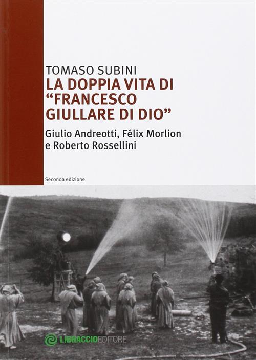 La Doppia Vita Di Francesco Giullare Di Dio Giulio Andreotti, Felix Morlion E