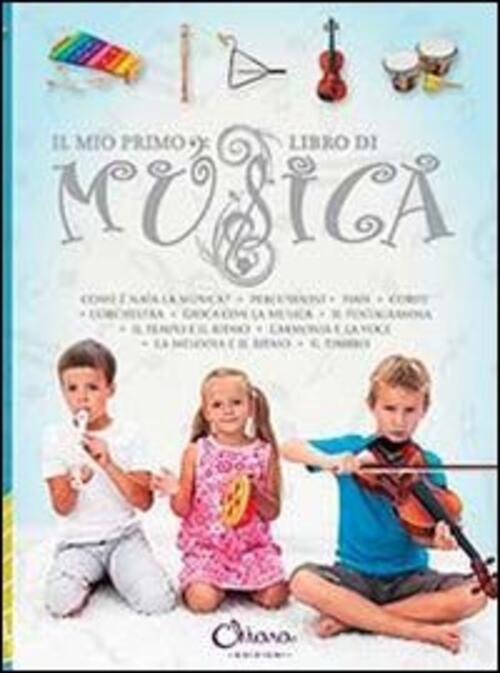 Il Mio Primo Libro Di Musica Chiara Edizioni 2013