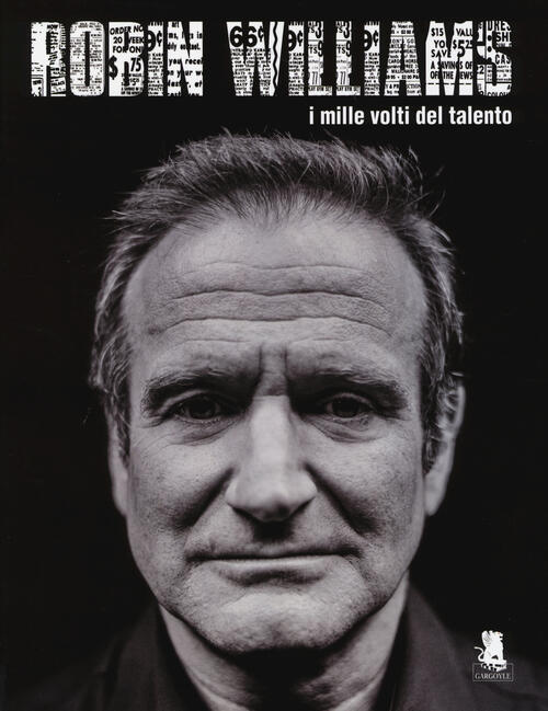 Robin Williams. I Mille Volti Del Talento Gargoyle 2014
