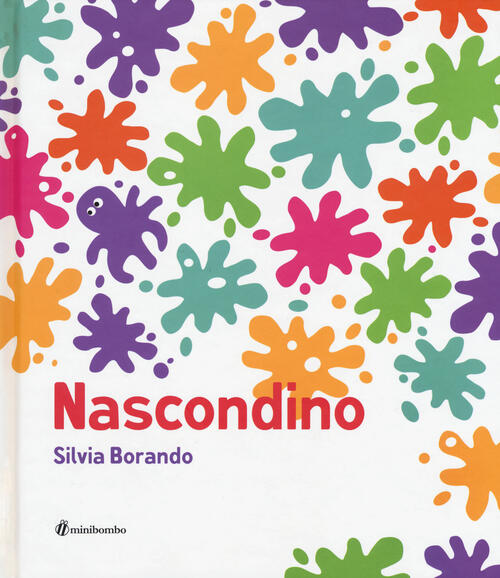 Nascondino. Ediz. Illustrata Silvia Borando Minibombo 2017