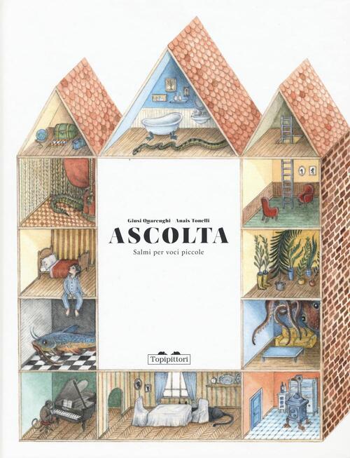 Ascolta. Salmi Per Voci Piccole Giusi Quarenghi Topipittori 2016