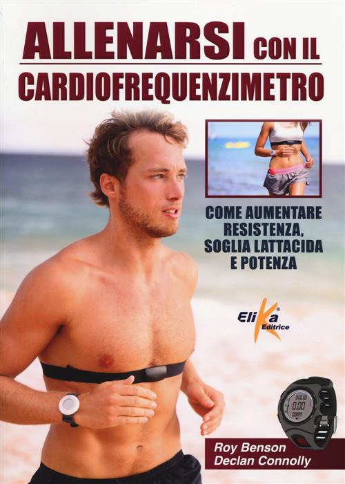 Allenarsi Con Il Cardiofrequenzimetro. Come Aumentare Resistenza, Soglia Latta