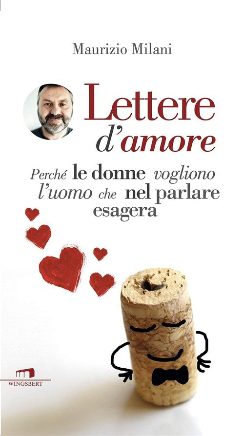 Lettere D'amore. Perche Le Donne Vogliono L'uomo Che Nel Parlare Esagera Mauri