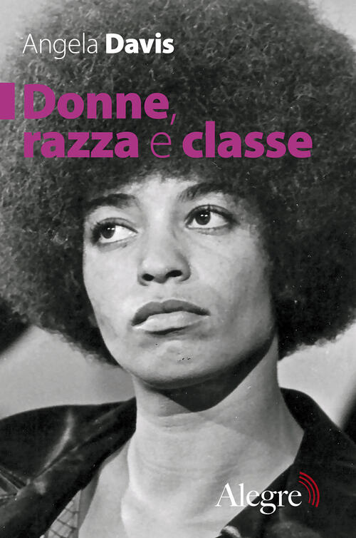Donne, Razza E Classe Angela Davis Edizioni Alegre 2018