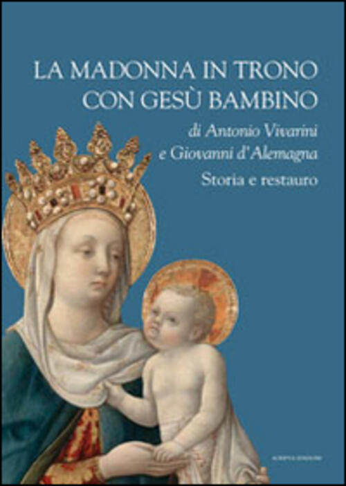 La Madonna In Trono Con Gesu Bambino Di Antonio Vivarini E Giovanni D'alemagna