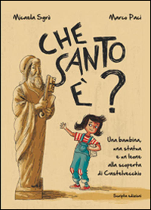Che Santo E? Una Bambina, Una Statua E Un Leone Alla Scoperta Di Castelvecchio
