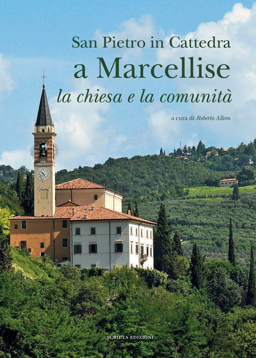San Pietro In Cattedra A Marcellise. La Chiesa E La Comunit�� Roberto Alloro S