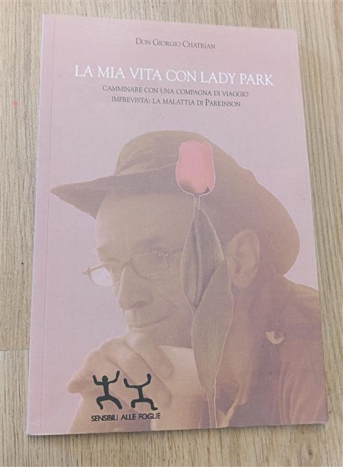 La Mia Vita Con Lady Park. Camminare Con Una Compagna Di Viaggio Imprevista. L