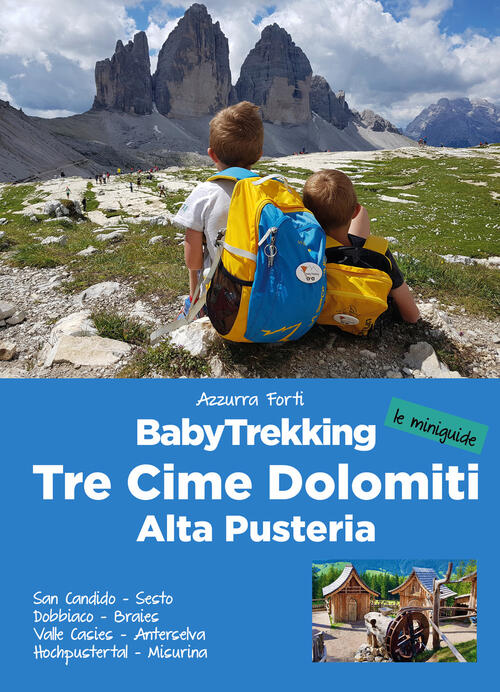 Babytrekking. Tre Cime Dolomiti. Alta Pusteria. San Candido, Sesto Dobbiaco, B