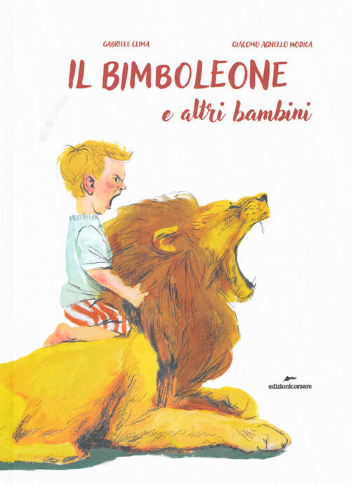 Il Bimboleone E Altri Bambini Gabriele Clima Edizioni Corsare 2019