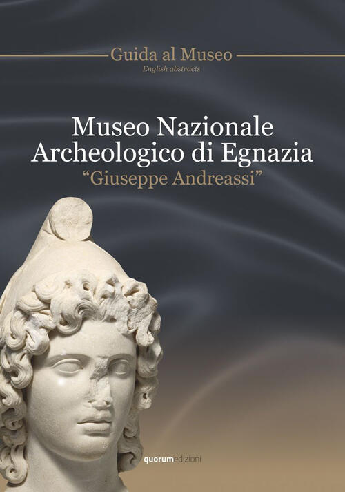 Museo Archeologico Nazionale Di Egnazia Giuseppe Andreassi. Guida Al Museo E.
