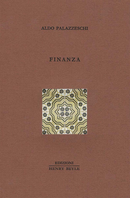 Finanza Aldo Palazzeschi Henry Beyle 2017