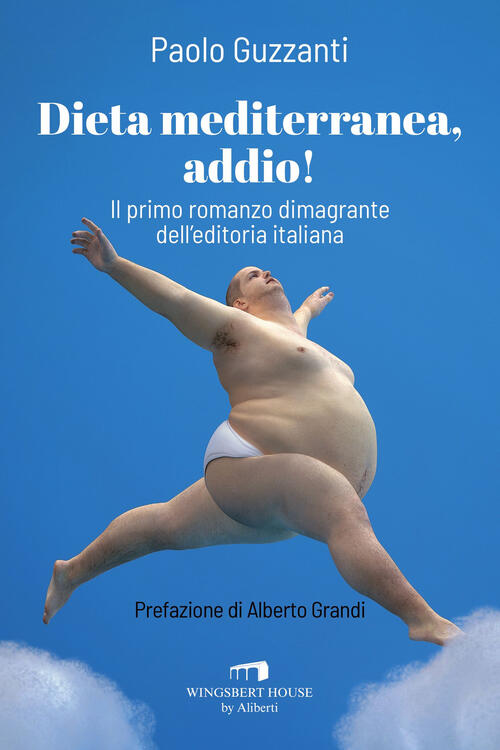 Dieta Mediterranea, Addio! Paolo Guzzanti Wingsbert House 2024