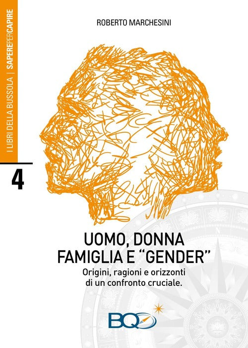 Uomo, Donna, Famiglia E Gender,. Origini, Ragioni E Orizzonti Di Un Confronto