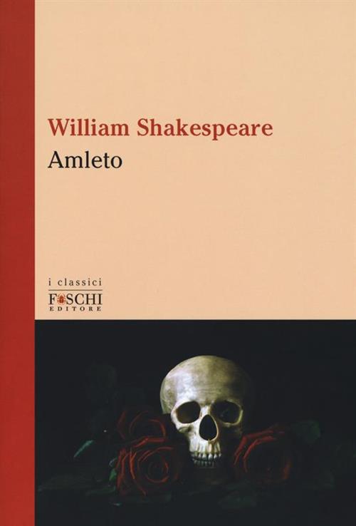 Amleto. Testo Inglese A Fronte William Shakespeare Foschi (Santarcangelo) 2017
