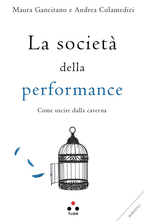 La Societa Della Performance. Come Uscire Dalla Caverna