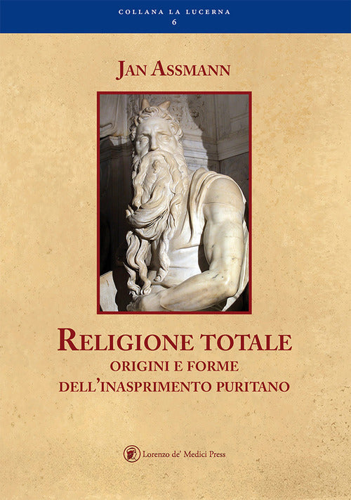 Religione Totale Jan Assmann Lorenzo De Medici Press 2017