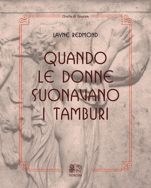 Quando Le Donne Suonavano I Tamburi Layne Redmond Venexia 2021