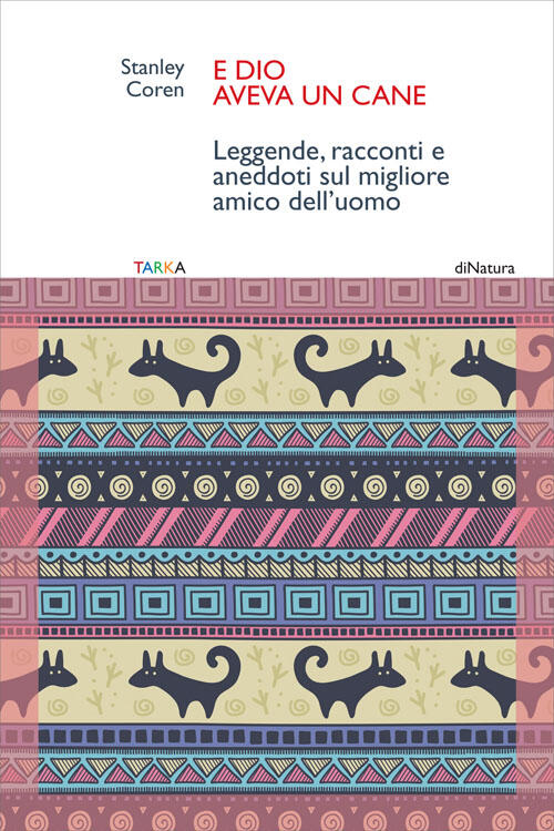 E Dio Aveva Un Cane Stanley Coren Tarka 2016