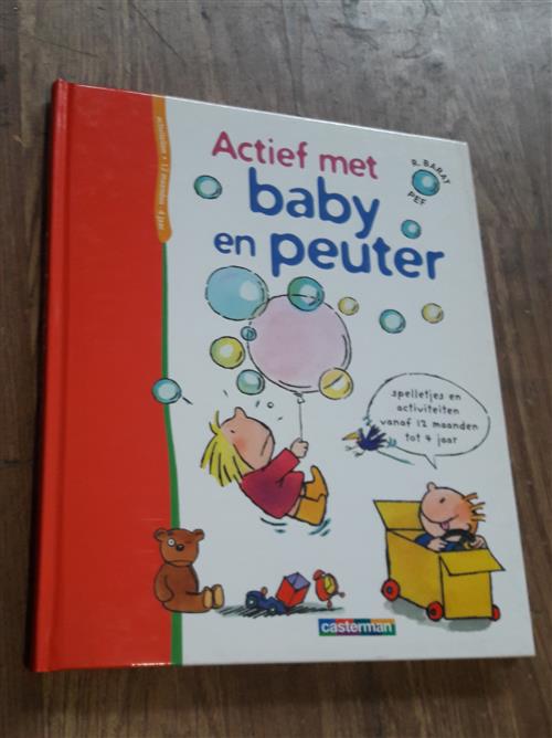 Actief Met Baby En Peuter: Creatieve Spelletjes En Activiteiten