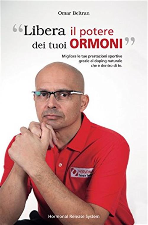 Libera Il Potere Dei Tuoi Ormoni Omar Beltram Hormonal 2017