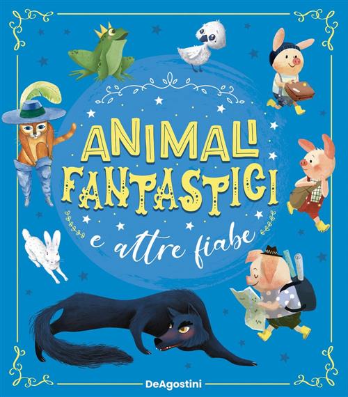 Animali Fantastici E Altre Fiabe Mariachiara Di Giorgio, Valeria Abatzoglu De