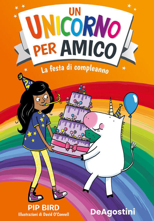 La Festa Di Compleanno. Un Unicorno Per Amico Pip Bird De Agostini 2023