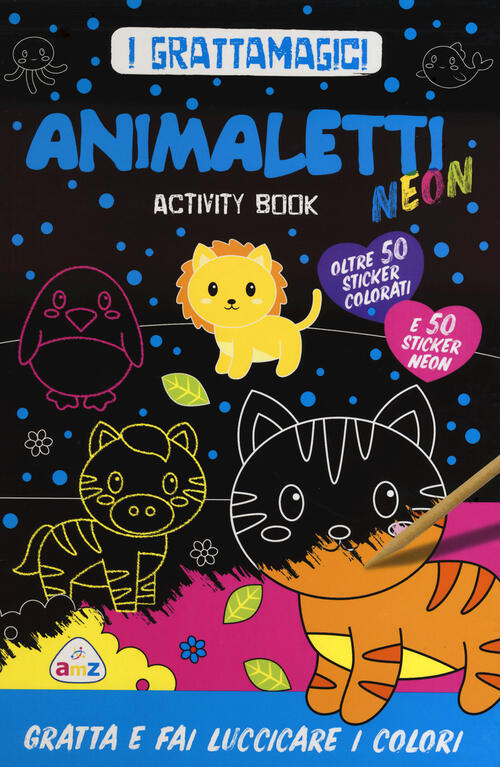 Animaletti Neon. I Grattamagici. Ediz. A Spirale. Con Stilo Amz 2024