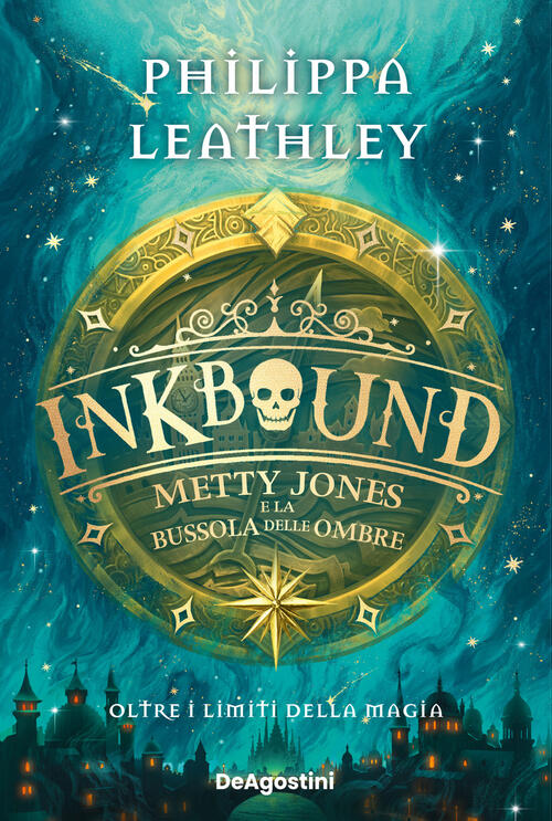 Metty Jones E La Bussola Delle Ombre. Inkbound Philippa Leathley De Agostini 2