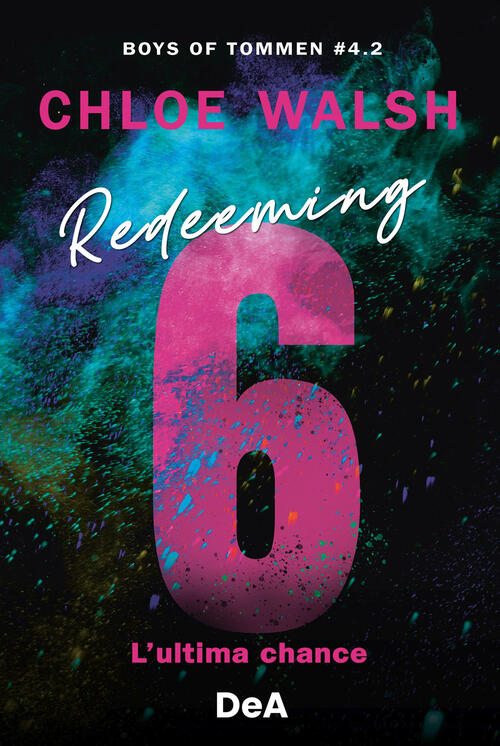 Boys Of Tommen. Redeeming 6. L'ultima Chance. Vol. 4/2 Chloe Walsh De Agostini