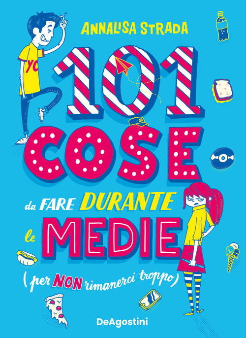 101 Cose Da Fare Durante Le Medie (Per Non Rimanerci Troppo) Annalisa Strada D