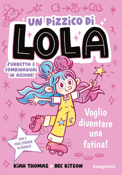 Voglio Diventare Una Fatina! Un Pizzico Di Lola Kiah Thomas De Agostini 2026
