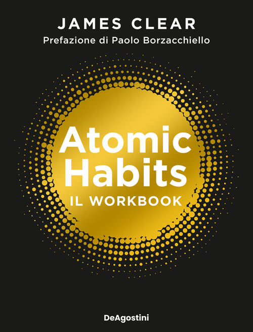 Atomic Habits. Il Workbook James Clear De Agostini 2026