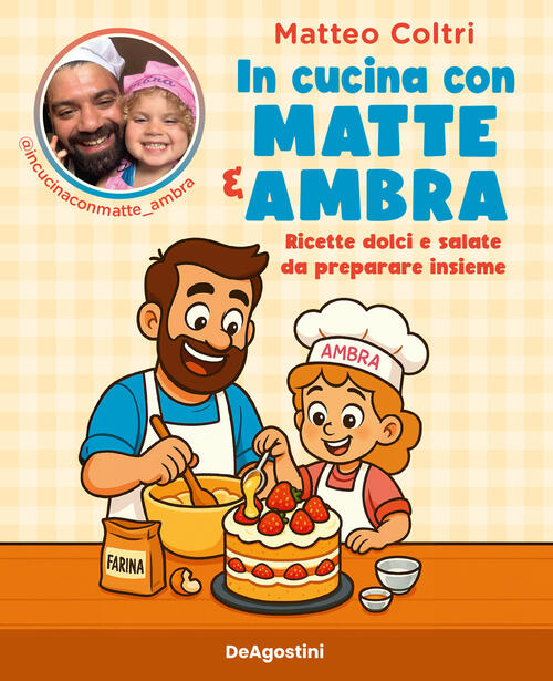 In Cucina Con Matte E Ambra. Ricette Dolci E Salate Da Preparare Insieme Matte