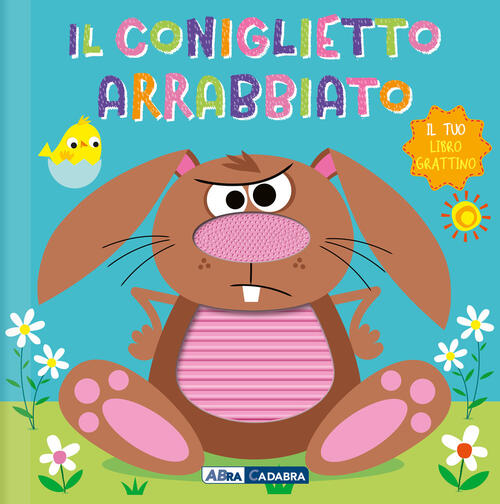 Il Coniglietto Arrabbiato. Il Tuo Libro Grattino Abracadabra 2026