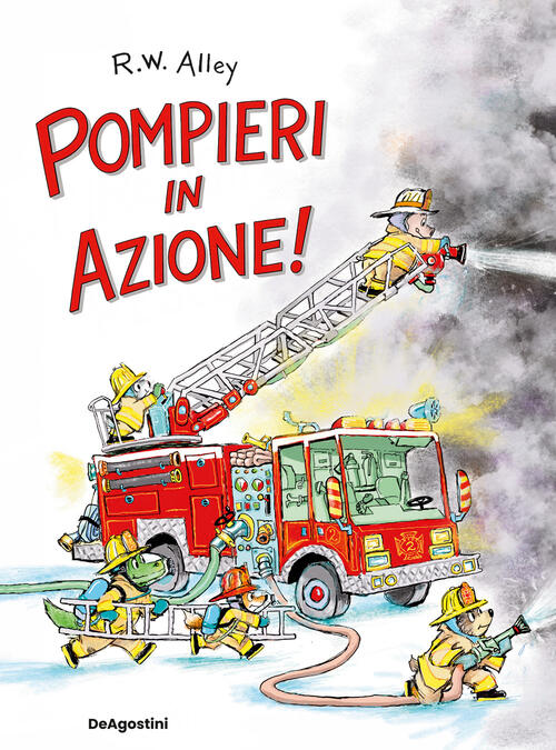 Pompieri, In Azione! Ediz. A Colori R.W. Alley De Agostini 2026