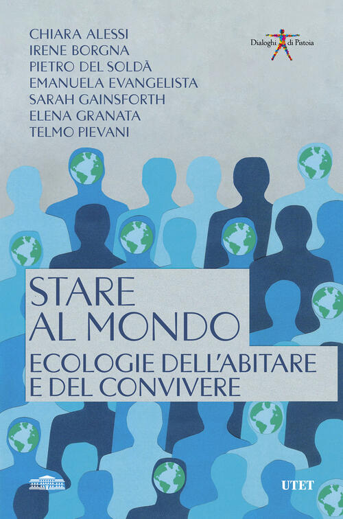 Stare Al Mondo. Ecologie Dell'abitare E Del Convivere Chiara Alessi Utet 2026