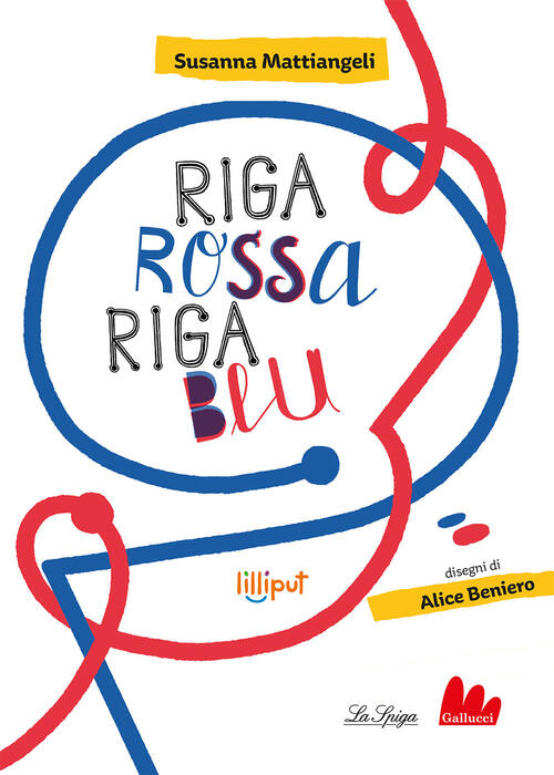 Riga Rossa, Riga Blu. Ediz. A Colori Susanna Mattiangeli Gallucci La Spiga 202