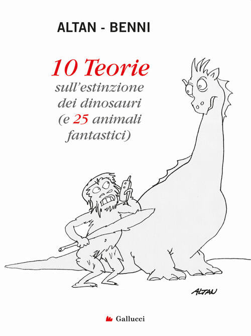 10 Teorie Sull'estinzione Dei Dinosauri (E 25 Animali Fantastici). Ediz. A Colori
