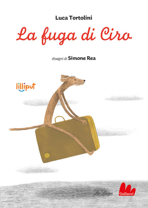 La Fuga Di Ciro. Ediz. A Colori Luca Tortolini Gallucci La Spiga 2023