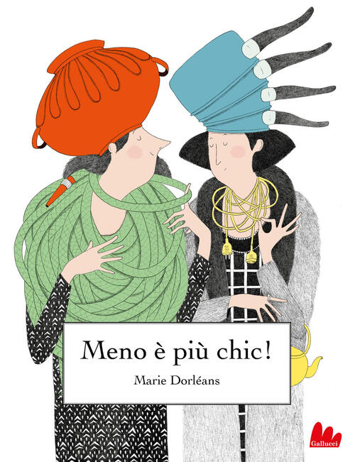 Meno E Piu Chic! Ediz. A Colori Marie Dorleans Gallucci 2025