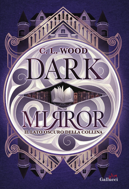 Dark Mirror. Il Lato Oscuro Della Collina C. L. Wood Glifi Gallucci 2026