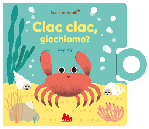 Clac Clac, Giochiamo? Ediz. A Colori Amy Blay Gallucci 2026