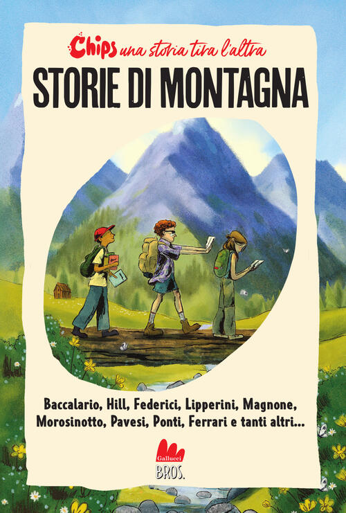 Storie Di Montagna. Chips. Una Storia Tira L'altra. Nuova Ediz. Gallucci Bros