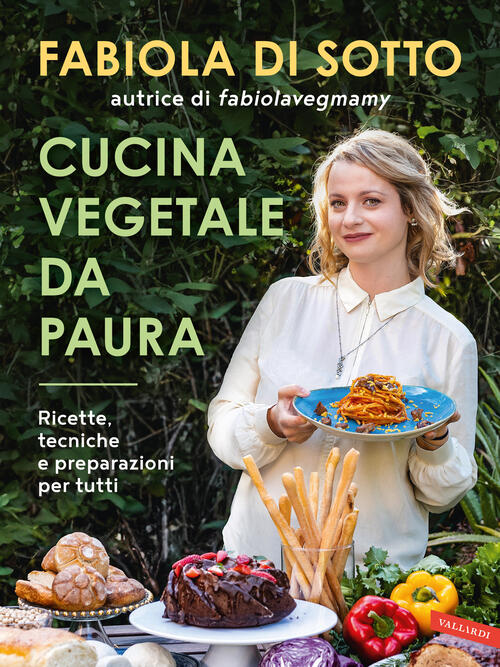 Cucina Vegetale Da Paura. Ricette, Tecniche E Preparazioni Per Tutti Fabiola D