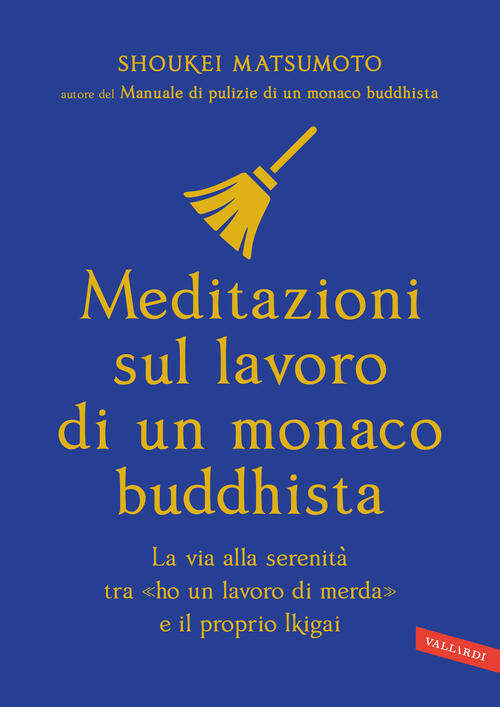 Meditazioni Sul Lavoro Di Un Monaco Buddhista. La Via Alla Serenita Tra Ho Un