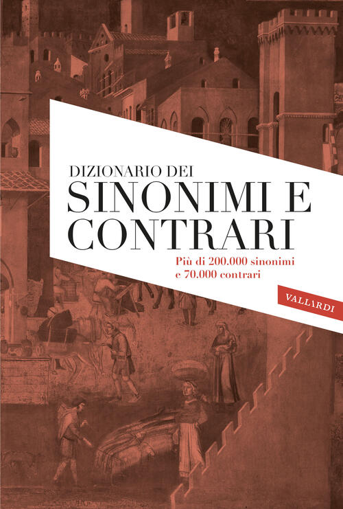 Sinonimi E Contrari Della Lingua Italiana. Dizionario Ultra Vallardi A. 2026