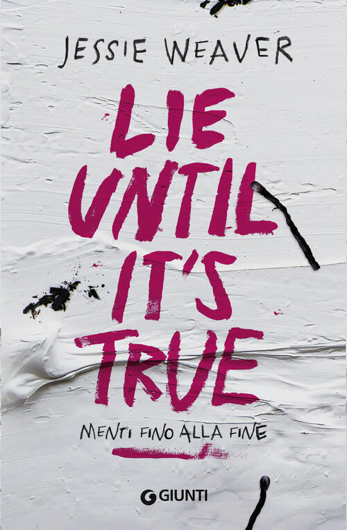 Lie Until It's True. Menti Fino Alla Fine Jessie Weaver Giunti Editore 2025